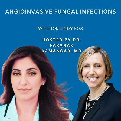 Episode 87 - Angioinvasive Fungal Infections from SF Derm Society 2024 Annual Meeting | The Future of Dermatology Podcast