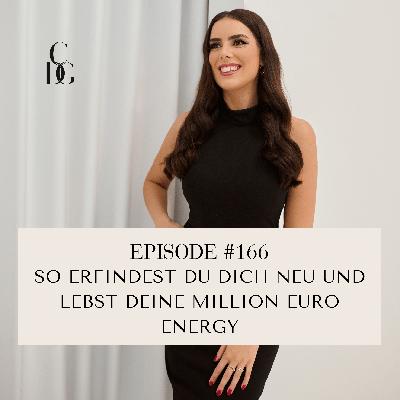 #166 So erfindest du dich neu und lebst deine Million Euro Energy