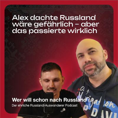 10# Alex dachte Russland wäre gefährlich – aber das passierte wirklich
