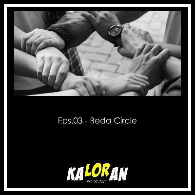 Eps. 03 - Beda Circle