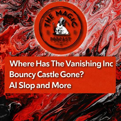 112: Where Has The Vanishing Inc Bouncy Castle Gone? AI Slop And More