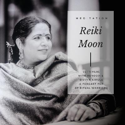 REIKI MOON with Divvya Nirula REIKI MOON with Divvya Nirula