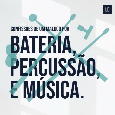 HUGO RIBEIRO | EP.13 - CONFISSÕES DE UM MALUCO POR BATERIA, PERCUSSÃO E MÚSICA