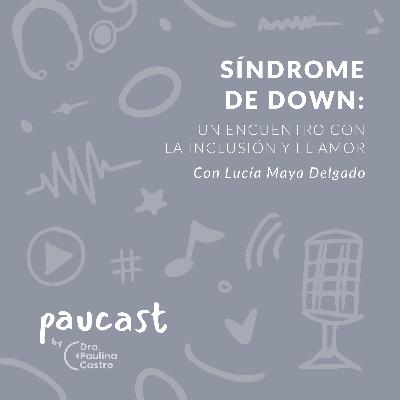 Síndrome de Down: Un encuentro con la inclusión y el amor