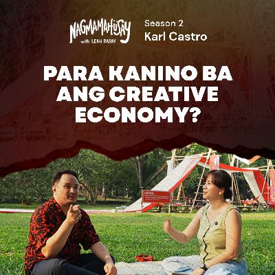 Para kanino ba ang Creative Economy feat. Karl Castro Para kanino ba ang Creative Economy feat. Karl Castro
