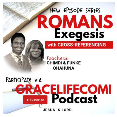 ROMANS EXEGESIS EP.19