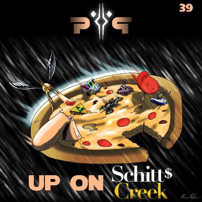 P&P #39 - Up on Schitt's Creek
