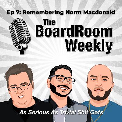 Ep 7: Remembering Norm Macdonald