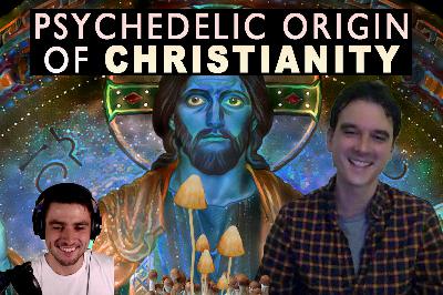 Secret Psychedelic History of Early Christianity w/ Brian Muraresku