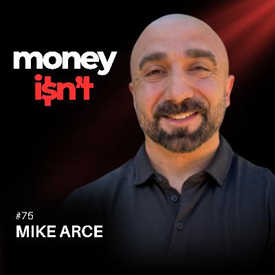#75: Creating True Business Efficiency With Mike Arce