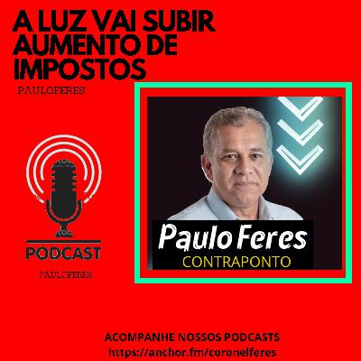 A LUZ VAI SUBIR - AUMENTO DE IMPOSTOS