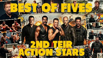 The Best of Fives – 2nd Tier Action Stars