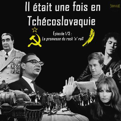 Il était une fois en Tchécoslovaquie#1 : La promesse du rock 'n' roll