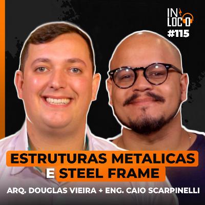 #115 - Arq. e Urb. Douglas Vieira e Caio Scarpinelli - IN LOCO PODCAST