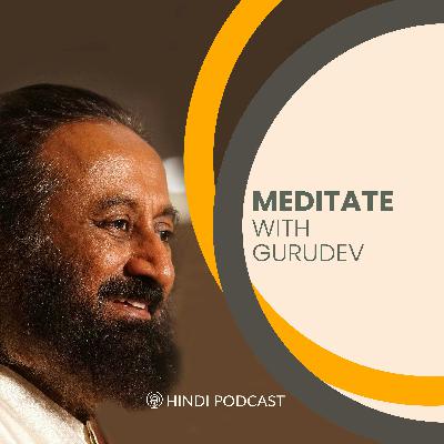 मन को गहरा विश्राम दें | पंच तत्त्वों पर ध्यान (Guided Meditation in Hindi)