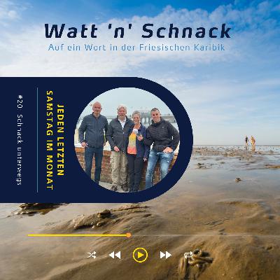 Watt 'n' Schnack #20: Schnack unterwegs
