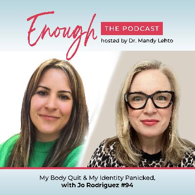 My Body Quit & My Identity Panicked, with Jo Rodriguez #94