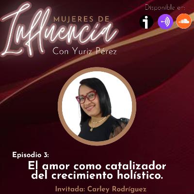 Episodio 3: El amor como catalizador del crecimiento holístico Episodio 3: El amor como catalizador del crecimiento holístico