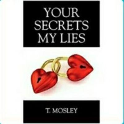 #30 "Your Secrets My Lies" Part 3 of the 30 page (62-92) challenge by author Theodore Mosley. #30 "Your Secrets My Lies" Part 3 of the 30 page (62-92) challenge by author Theodore Mosley.