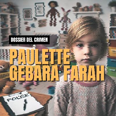 Dossier #2: Paulette Gebara Farah | Dossier del Crimen | LM Podcasts