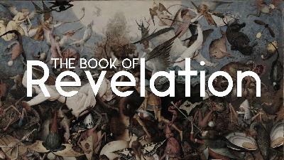 The Book of Revelation - Week 4