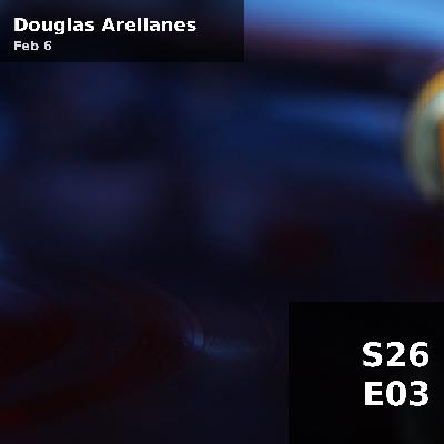 Douglas Arellanes (S26E03) — Fri 6 Feb 12 - 15