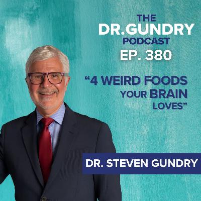 4 Weird Foods Your Brain Will Thank You For | EP 380 4 Weird Foods Your Brain Will Thank You For | EP 380