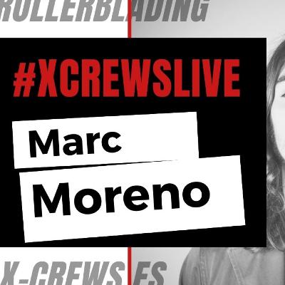 X-Crews Live || Marc Moreno