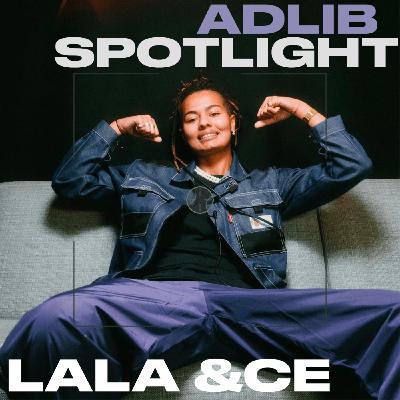Spotlight : Lala &ce