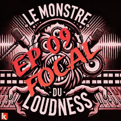Le Monstre du Loudness EP09 - Sylvain Gondinet Chef Produit Focal PRO- Le Monstre du Loudness EP09 - Sylvain Gondinet Chef Produit Focal PRO-