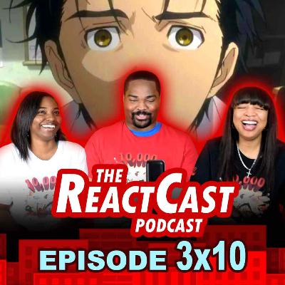 Steins;Gate except don't tell Rose | The React Cast 3x10