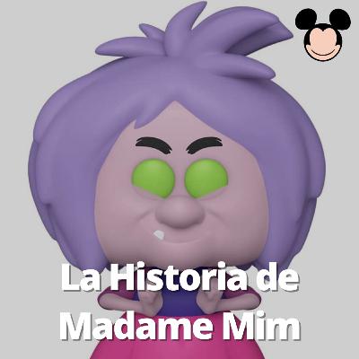 Disney Villanos - La Historia de Madame Mim