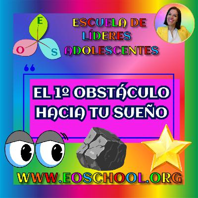 ¿Conoces cuál es el 1º obstáculo hacia tu sueño?