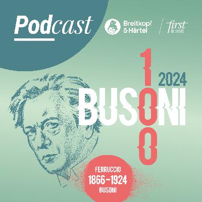 Längst an der Zeit – die „zentrale Kulturfigur“ Ferruccio Busoni