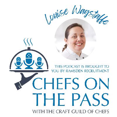 #006 - Chefs On The Pass - Louise Wagstaffe’s Journey from Chef to Business Owner and Allergen Advocate