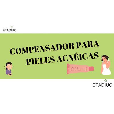 Episodio.189. Compensador Para Pieles Acnéicas. Episodio.189. Compensador Para Pieles Acnéicas.