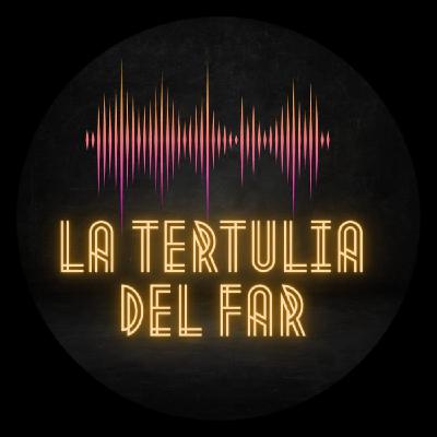 La Tertúia del Far - 2x04 - Xerrem de tot i res