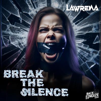 Lawrena - Break the Silence Episode 009 Lawrena - Break the Silence Episode 009