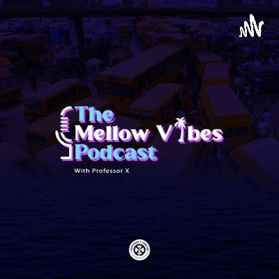 Mellow Vibes Podcast S2 E5