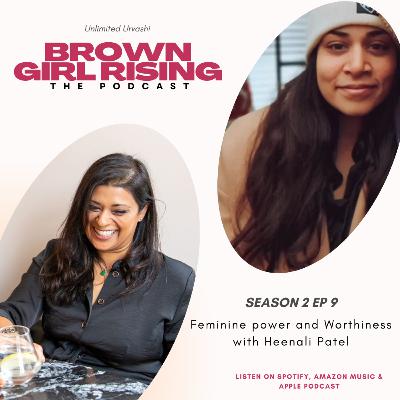 Season 2 Ep 9: Cultural, Money and Feminine Energy with Heenali