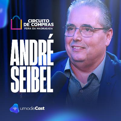 O Brás e o Circuito de Compras: Conectando Moda, Inovação e Empreendedorismo - Andre Seibel | uModeCast 103