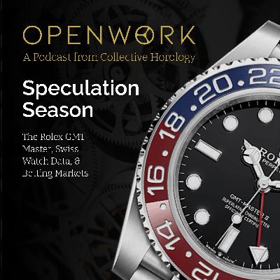 Speculation Season – Rolex GMT Master, Swiss Watch Data, & Betting Markets – Episode 71