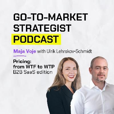 Ulrik Lehrskov-Schmidt: Pricing from WTF to WTP (Willingness to Pay) - B2B SaaS edition