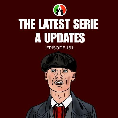 181: The Latest Serie A Updates