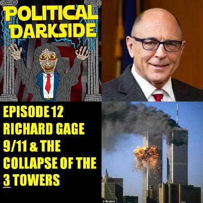 Episode 12 - Richard Gage 9/11 & the collapse of the 3 towers Episode 12 - Richard Gage 9/11 & the collapse of the 3 towers
