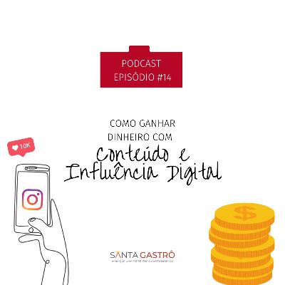 #14 - Como ganhar dinheiro com conteúdo e influência digital