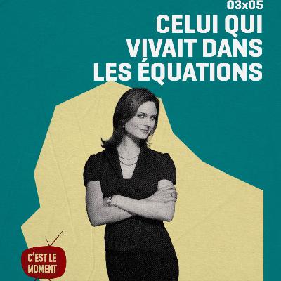 Celui qui vivait dans les équations