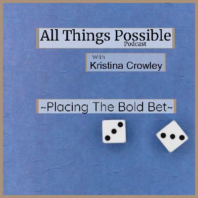 Placing the Bold Bet