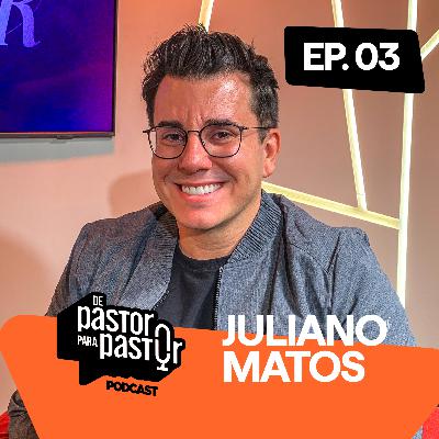 JULIANO MATOS | Ep. 03 - De pastor para pastor podcast