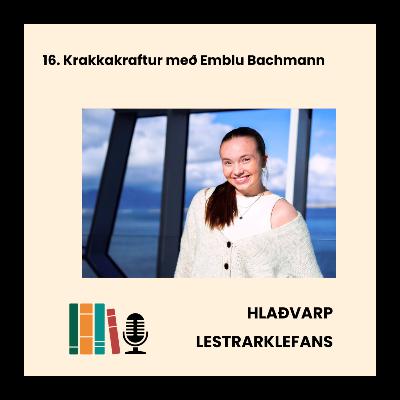16. Krakkakraftur með Emblu Bachmann
